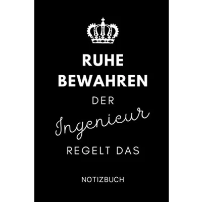Abbildung von RUHE BEWAHREN DER Ingenieur REGELT DAS NOTIZBUCH: A5 Notizbuch 120 Seiten liniert Geschenk Bachelor Geschenkideen lustig Bauingenieur Ausbildung Studium Schulabschluss