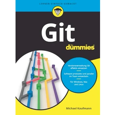 Abbildung von Git für Dummies: Effiziente Softwareentwicklung mit der dezentralen Versionsverwaltung
