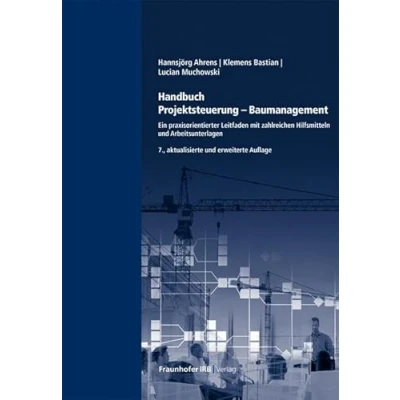 Abbildung von Handbuch Projektsteuerung Baumanagement: Ein praxisorientierter Leitfaden mit zahlreichen Hilfsmitteln und Arbeitsunterlagen
