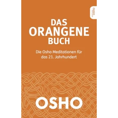 Abbildung von das Orangene Buch: Die Osho Meditationen für 21. Jahrhundert