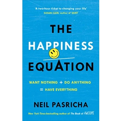 Abbildung von The Happiness Equation: Want Nothing + Do Anything = Have Everything