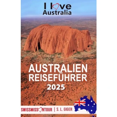Abbildung von Australien Reiseführer: Reiseführer Australien, Tauchen, Great Barrier Reef, Uluru, Sydney, Byron Bay, Geschenke, Reisetagebuch. Mit Karten zum Download. (Swissmissontour Reiseführer)