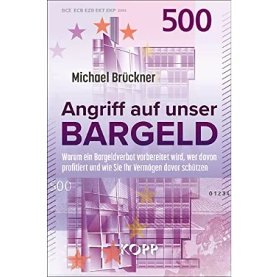 Abbildung von Angriff auf unser Bargeld: Warum ein Bargeldverbot vorbereitet wird, wer davon profitiert und wie Sie Ihr Vermögen davor schützen
