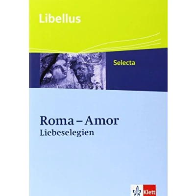 Abbildung von Roma Amor. Liebeselegien: Textausgabe Klassen 10 13 (Libellus Selecta)