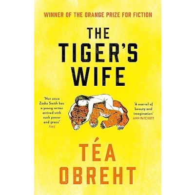 Abbildung von the Tiger&#039;s Wife: Winner of Orange Prize for Fiction and New York Times bestseller