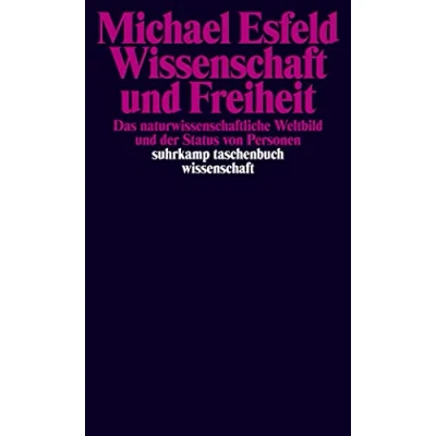 Abbildung von Wissenschaft und Freiheit: Das naturwissenschaftliche Weltbild der Status von Personen (suhrkamp taschenbuch wissenschaft)