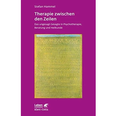 Abbildung von Therapie zwischen den Zeilen (Leben Lernen, Bd. 273): Das ungesagt Gesagte in Psychotherapie, Beratung und Heilkunde