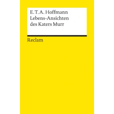 Abbildung von Lebensansichten des Katers Murr: Nebst fragmentischer Biographie Kapellmeisters Johann Kreisler in zufälligen Makulaturblättern (Reclams Universal Bibliothek)