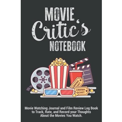 Abbildung von Movie Critic&#039;s Notebook Watching Journal and Film Review Log Book to Track, Rate, Record your Thoughts About the Movies You Watch: Makes a ... Serious Buffs Students.