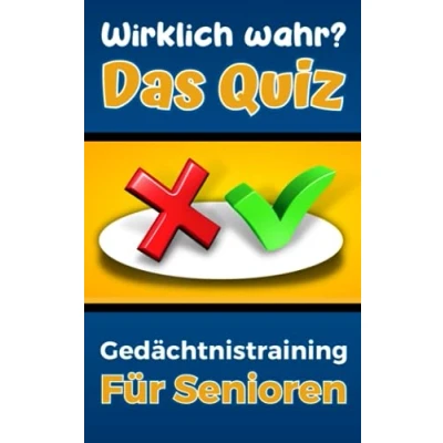 Abbildung von Wirklich wahr Das Quiz Gedächtnistraining für Senioren: Ratespiel mit spannenden Fakten, Rekorden u.v.m. zur Seniorenbeschäftigung (Quizbücher Senioren)