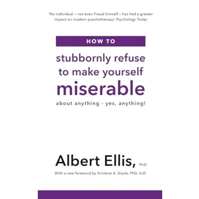 Abbildung von How to Stubbornly Refuse Make Yourself Miserable: About Anything Yes, Anything!