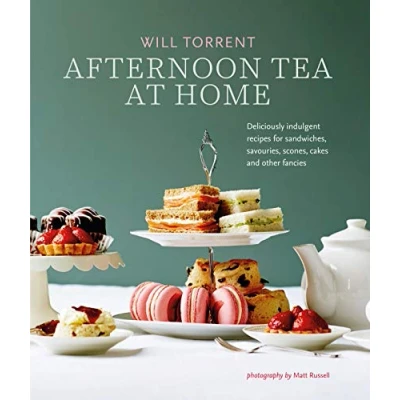Abbildung von Afternoon Tea at Home: Deliciously indulgent recipes for sandwiches, savouries, scones, cakes and other fancies