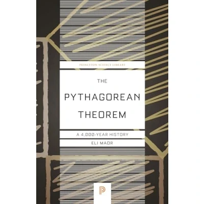 Abbildung von The Pythagorean Theorem: A 4,000 Year History (Princeton Science Library)