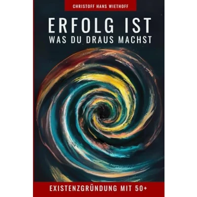 Abbildung von Erfolg ist, was Du draus machst: Existenzgründung mit 50+