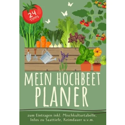 Abbildung von Mein Hochbeet Planer I mit Aussaatkalender und Mischkulturtabelle: a5 Journal zum Eintragen Platz für 5 Jahre 24 wertvollen Tipps ... u.v.m. um den Gemüseanbau zu planen