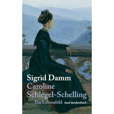 Abbildung von Caroline Schlegel Schelling: Ein Lebensbild in Briefen (insel taschenbuch)