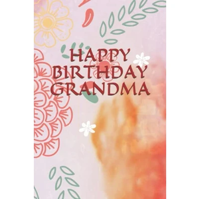 Abbildung von HAPPY BIRTHDAY GRANDMA: A Journal As Gift For GRANDMA