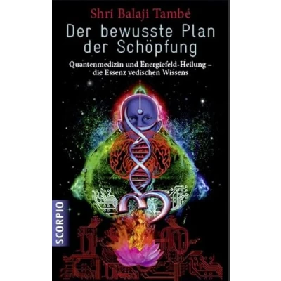 Abbildung von der bewusste Plan Schöpfung: Quantenmedizin und Energiefeld Heilung die Essenz vedischen Wissens