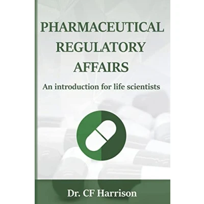 Abbildung von Pharmaceutical Regulatory Affairs: An Introduction for Life Scientists (Life After Science, Band 2)