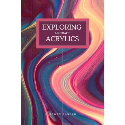 Abbildung von Exploring Abstract Acrylics: Unleash Your Creativity with Bold Colors and Dynamic Techniques