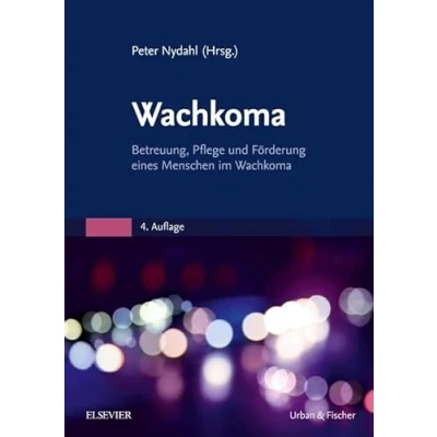 Abbildung von Wachkoma: Betreuung, Pflege und Förderung eines Menschen im Wachkoma