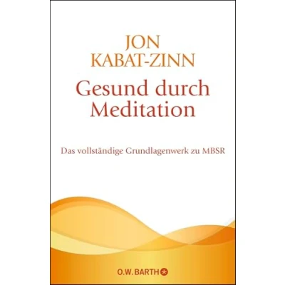Abbildung von Gesund durch Meditation: Das vollständige Grundlagenwerk zu MBSR