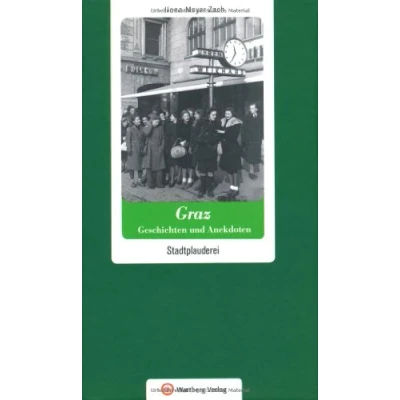 Abbildung von Graz Geschichten und Anekdoten. Stadtplauderei (Geschichten Anekdoten aus Österreich)