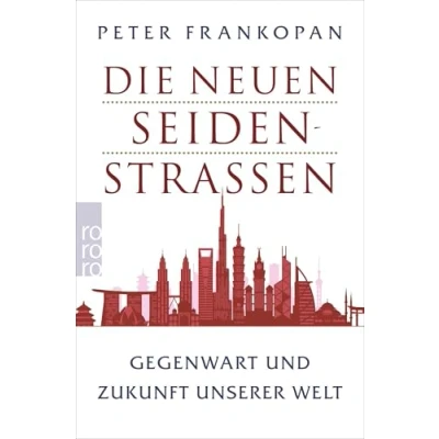 Abbildung von Die neuen Seidenstraßen: Gegenwart und Zukunft unserer Welt