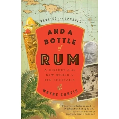 Abbildung von and A Bottle of Rum, Revised Updated: History the New World in Ten Cocktails