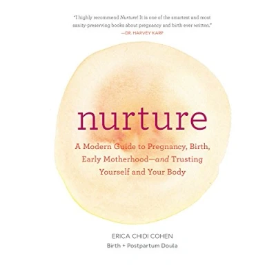 Abbildung von Nurture: A Modern Guide to Pregnancy, Birth, Early Motherhood―and Trusting Yourself and Your Body