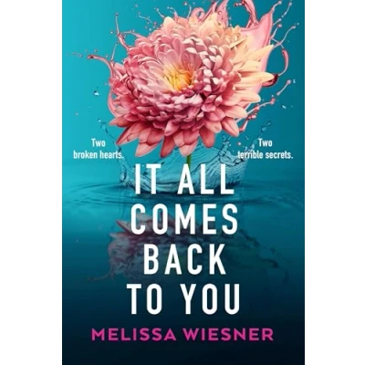 Abbildung von It All Comes Back to You: A totally emotional and gripping page turner