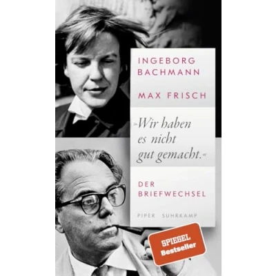 Abbildung von »Wir haben es nicht gut gemacht.«: der Briefwechsel Ein einzigartiges Dokument Liebesbeziehung eines berühmtesten Paare deutschsprachigen Literatur