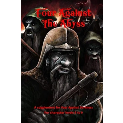 Abbildung von Four against the Abyss: A Supplement for Darkness character levels 5 to 9 (four darkness, Band 2)