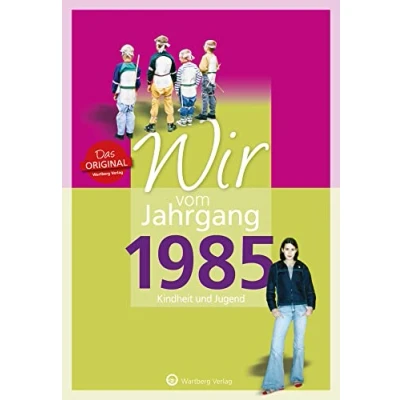 Abbildung von Wir vom Jahrgang 1985 Kindheit und Jugend (Jahrgangsbände)