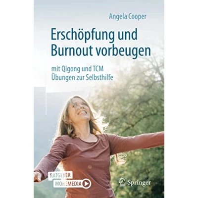 Abbildung von Erschöpfung und Burnout vorbeugen mit Qigong TCM: Übungen zur Selbsthilfe