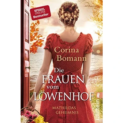 Abbildung von Die Frauen vom Löwenhof Mathildas Geheimnis: Roman große Familien Saga der Bestsellerautorin Corina Bomann (Die Saga, Band 2)