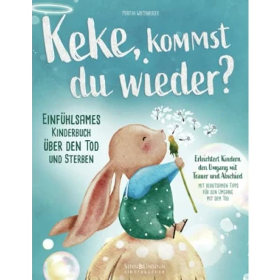 Abbildung von Keke, kommst Du wieder? Einfühlsames Kinderbuch über den Tod und Sterben: erleichtert Kindern Umgang mit Trauer Abschied (mit behutsamen Tipps für dem Tod)