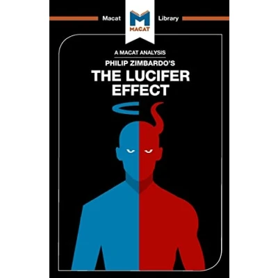 Abbildung von The Lucifer Effect: Understanding How Good People Turn Evil (The Macat Library)