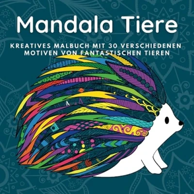 Abbildung von Mandala Tiere: Kreatives Malbuch mit 30 Tiermotiven im Stil für Erwachsene und Jugendliche (Malbuch Kreativität, Steigerung der Konzentrationsfähigkeit Stressabbau)