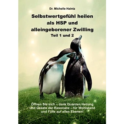 Abbildung von Selbstwertgefühl heilen als HSP und alleingeborener Zwilling Teil 1 2: Öffnen Sie sich dank Quanten Heilung Gesetz der Resonanz für ... Hochsensibilität Ratgeber Lebenshilfe)