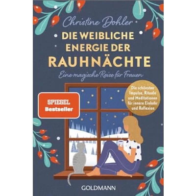 Abbildung von Die weibliche Energie der Rauhnächte: Eine magische Reise für Frauen schönsten Impulse, Rituale und Meditationen innere Einkehr Reflexion