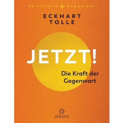Abbildung von Jetzt! Die Kraft der Gegenwart