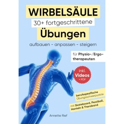 Abbildung von Für Physio /Ergotherapeuten: Wirbelsäule 30+ fortgeschrittene Übungen aufbauen + anpassen steigern [inkl. Videos PDF] (Übungen in der /Ergotherapie)