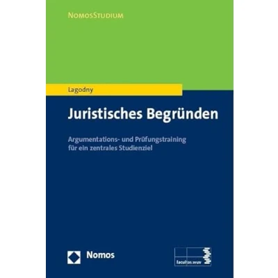 Abbildung von Juristisches Begründen: Argumentations und Prüfungstraining für ein zentrales Studienziel (NomosStudium)