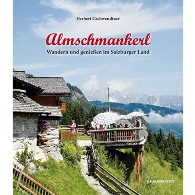 Abbildung von Almschmankerl: Wandern und genießen im Salzburger Land