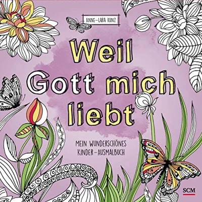 Abbildung von Weil Gott mich liebt!: Mein wunderschönes Kinder Ausmalbuch (Kreativbücher)