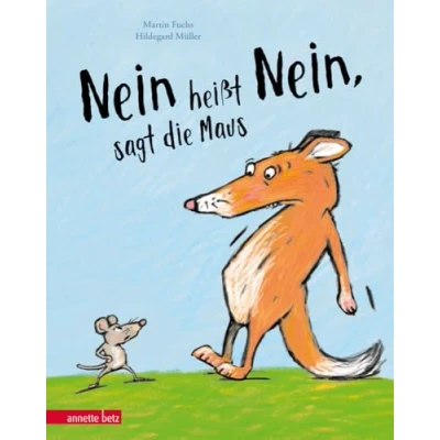 Abbildung von „Nein heißt Nein“, sagt die Maus: Bilderbuch