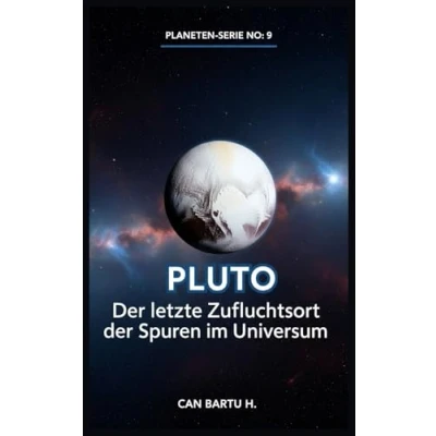 Abbildung von Pluto: der letzte Zufluchtsort Spuren im Universum (Kosmisches Archiv Planeten: Die Geheimnisse des Sonnensystems, Band 9)