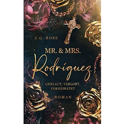 Abbildung von Mr. &amp; Mrs. Rodríguez Geklaut, verlobt, verheiratet: Eine dunkle Mafia Romanze