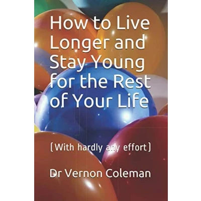 Abbildung von How to Live Longer and Stay Young for the Rest of Your Life: (With hardly any effort)